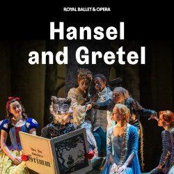 Hansel and Gretel - Royal Opera House, Londres