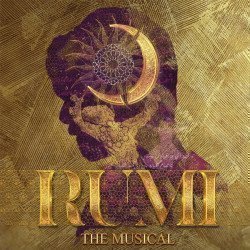 Rumi: The Musical